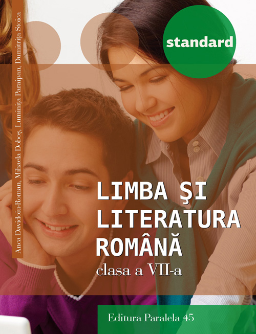 Limba si literatura romana - Clasa a 7-a - Standard 2016 - Anca Davidoiu-Roman, M. Dobos