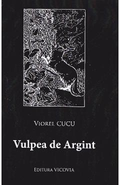 Poza produsului Vulpea de argint - Viorel Cucu