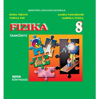 Fizika - Clasa 8 - Manual. Limba maghiara - Doina Turcitu, Magda Panaghianu, Viorica Pop, Gabriela Stoica