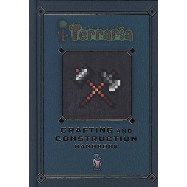 Terraria: Crafting and Construction Handbook