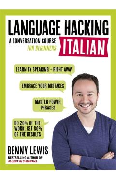 Language Hacking Italian (Learn How to Speak Italian - Right