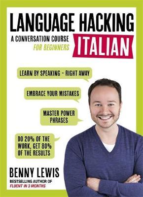 Language Hacking Italian (Learn How to Speak Italian - Right