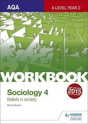 AQA Sociology for A Level Workbook 4: Beliefs in Society