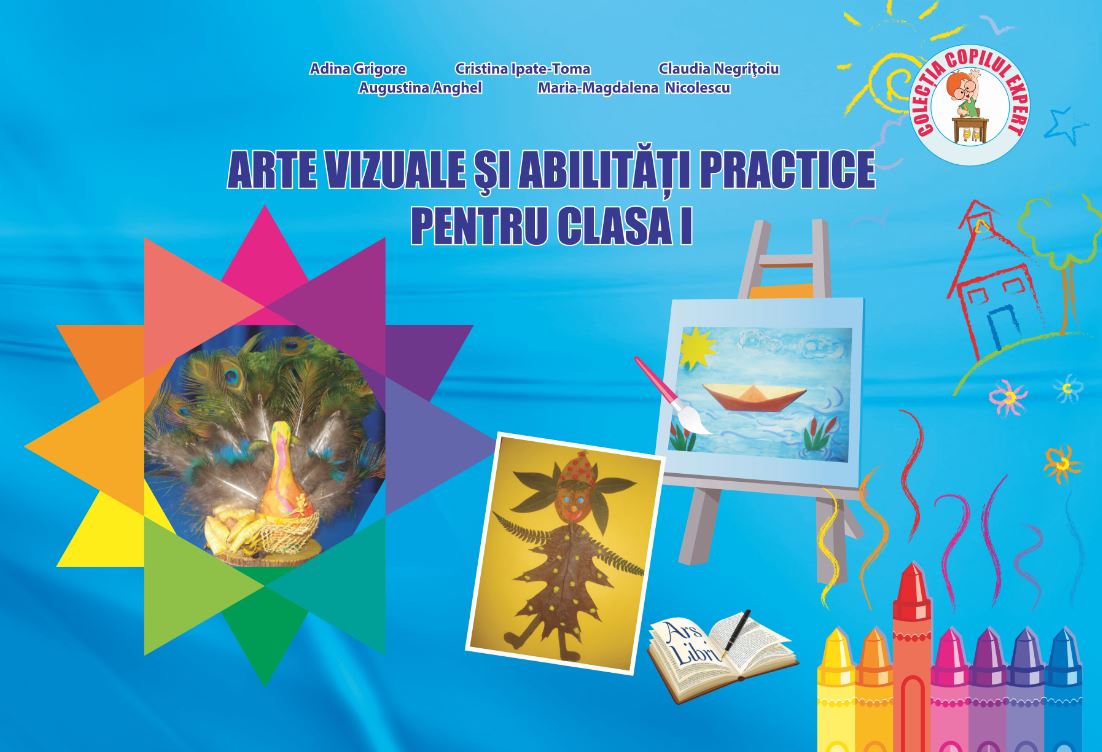 Arte vizuale si abilitati practice - Clasa 1 - Adina Grigore, Cristina Ipate-Toma, Claudia Negritoiu