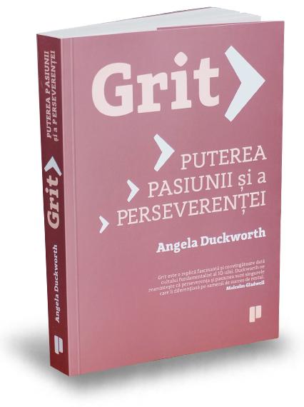 Grit. Puterea pasiunii si a perseverentei - Angela Duckworth