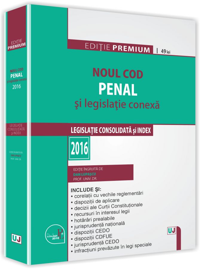Noul Cod penal si legislatie conexa. Ed. 2016. Editie premium - Dan Lupascu
