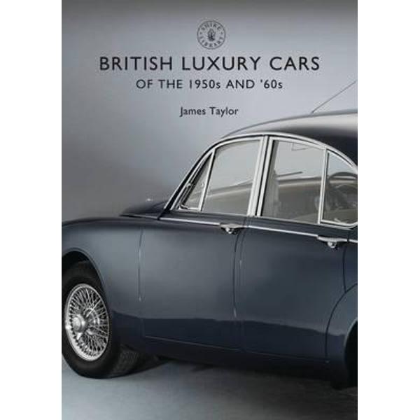 British Luxury Cars of the 1950s and '60s