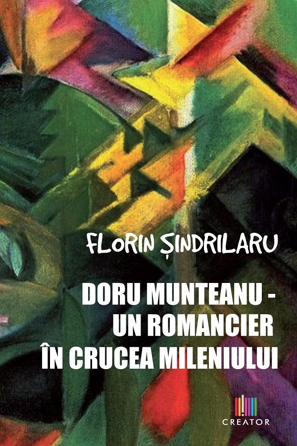 Doru Munteanu. Un romancier in crucea mileniului - Florin Sindrilaru