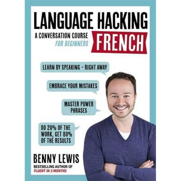 Language Hacking French (Learn How to Speak French - Right A