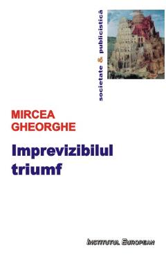 Poza produsului Imprevizibilul triumf - Mircea Gheorghe