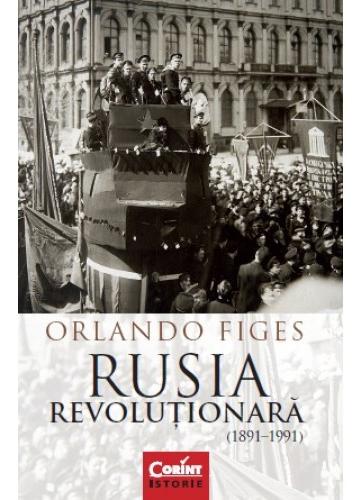 Rusia revolutionara (1891-1991) - Orlando Figes