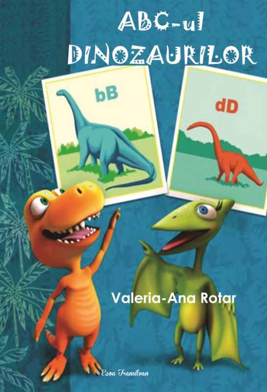 ABC-ul dinozaurilor - Valeria-Ana Rotar
