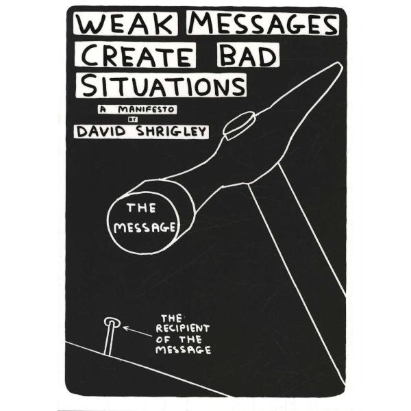 Weak Messages Create Bad Situations