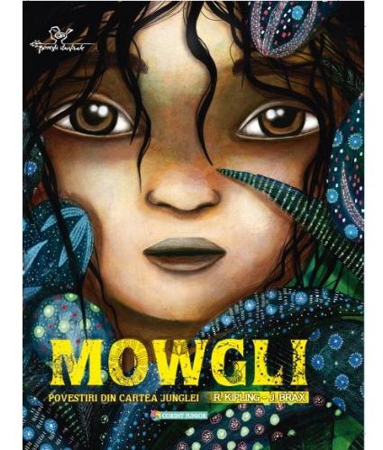 Mowgli. Povestiri din Cartea Junglei - Rudyard Kipling, Maxime Rovere, Justine Brax