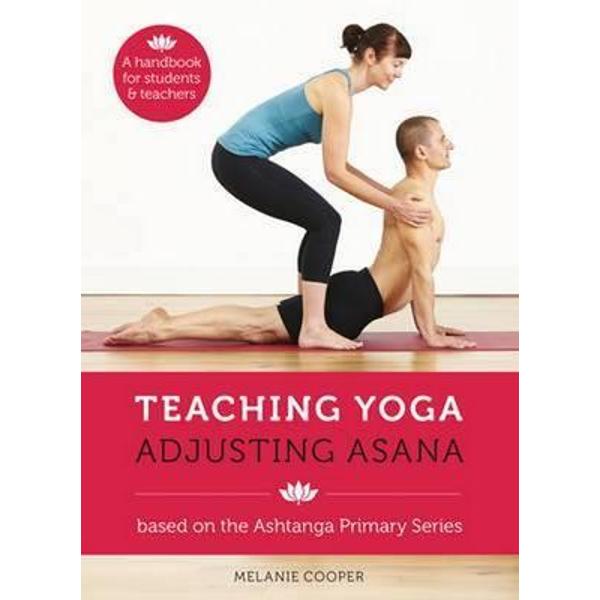 Teaching Yoga, Adjusting Asana