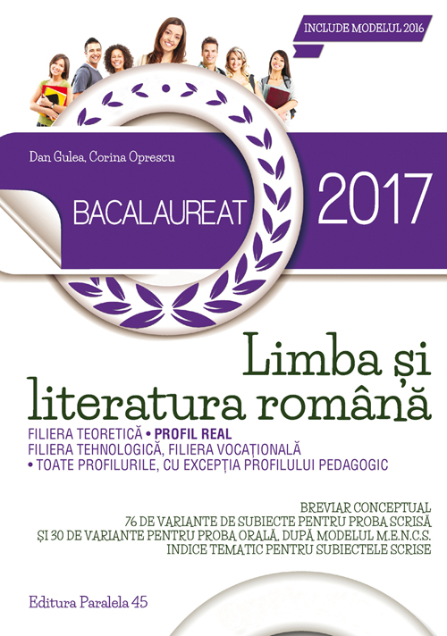 Bac 2017 - Limba si literatura romana. Profilul real - Dan Gulea, Corina Oprescu