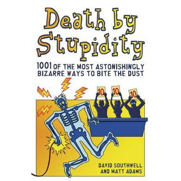 Death by Stupidity