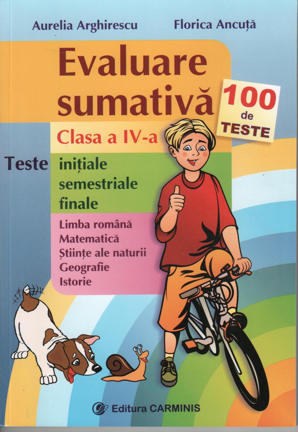 Evaluare sumativa - Clasa a 4-a - 100 de teste - Aurelia Arghirescu, Florica Ancuta
