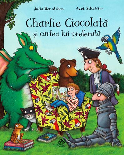 Charlie Ciocolata si cartea lui preferata - Julia Donaldson, Axel Scheffler