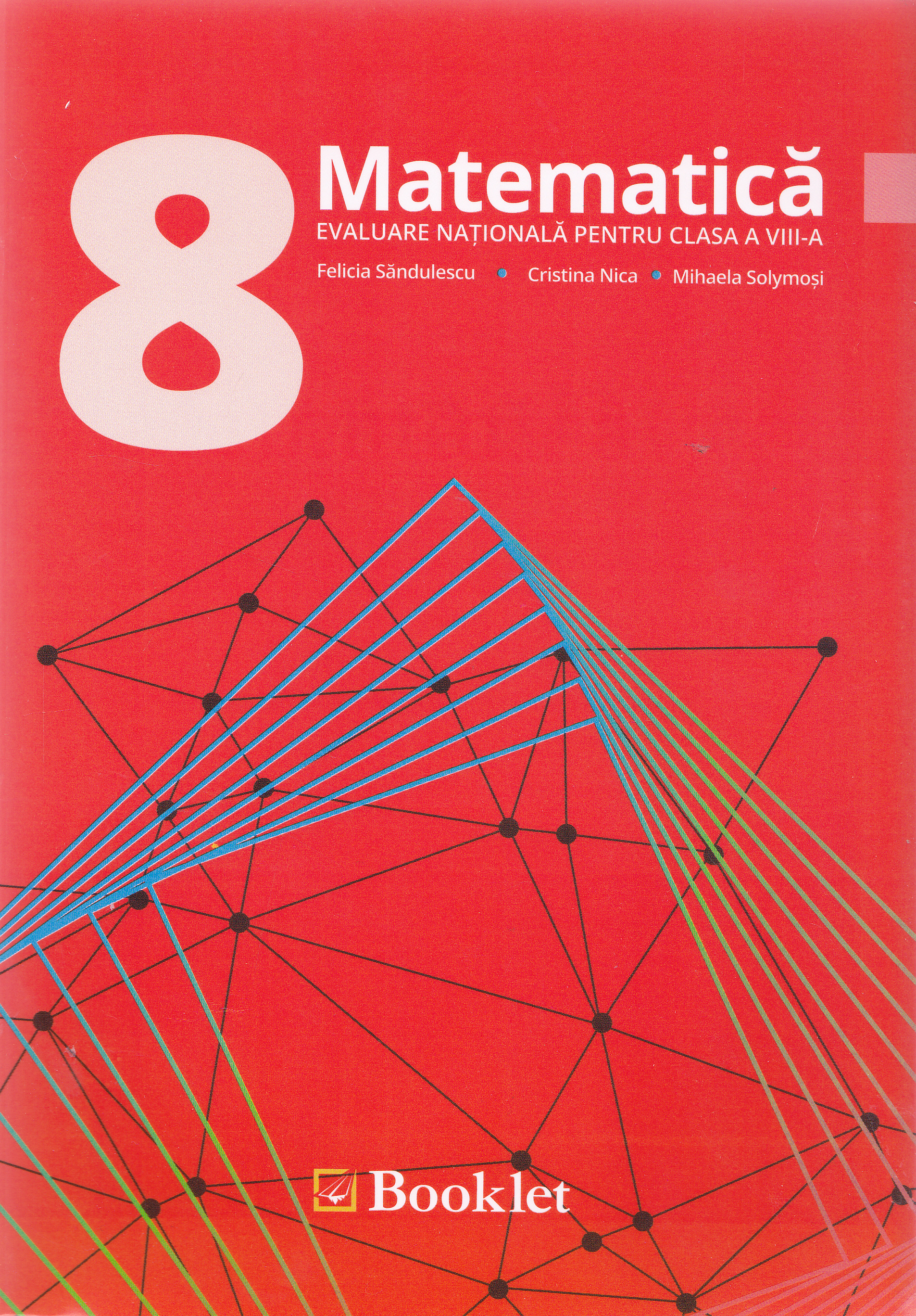 Evaluare Nationala 2016 Matematica cls 8 - Felicia Sandulescu, Cristina Nica