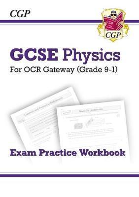 New Grade 9-1 GCSE Physics: OCR Gateway Exam Practice Workbo