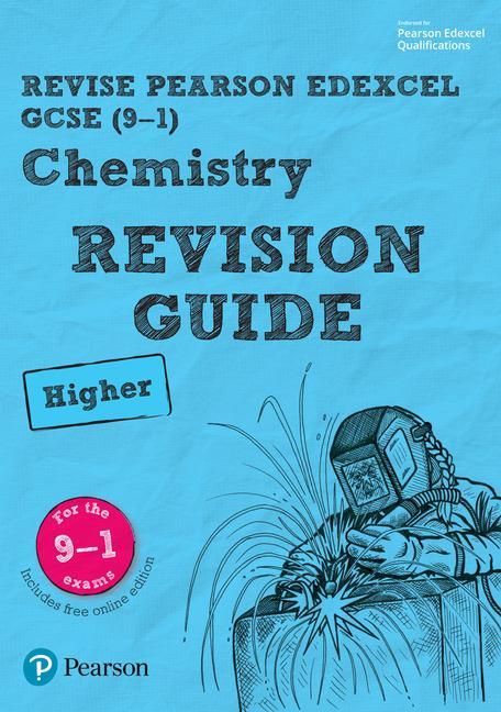 REVISE Edexcel GCSE (9-1) Chemistry Higher Revision Guide