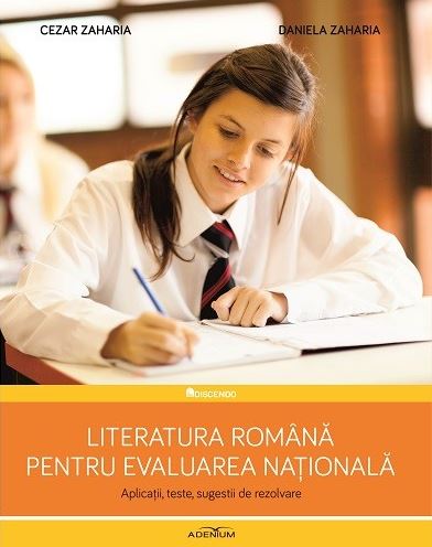 Literatura romana pentru evaluarea nationala - Daniela Zaharia, Cezar Zaharia