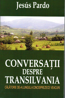 Conversatii despre Transilvania - Jesus Pardo