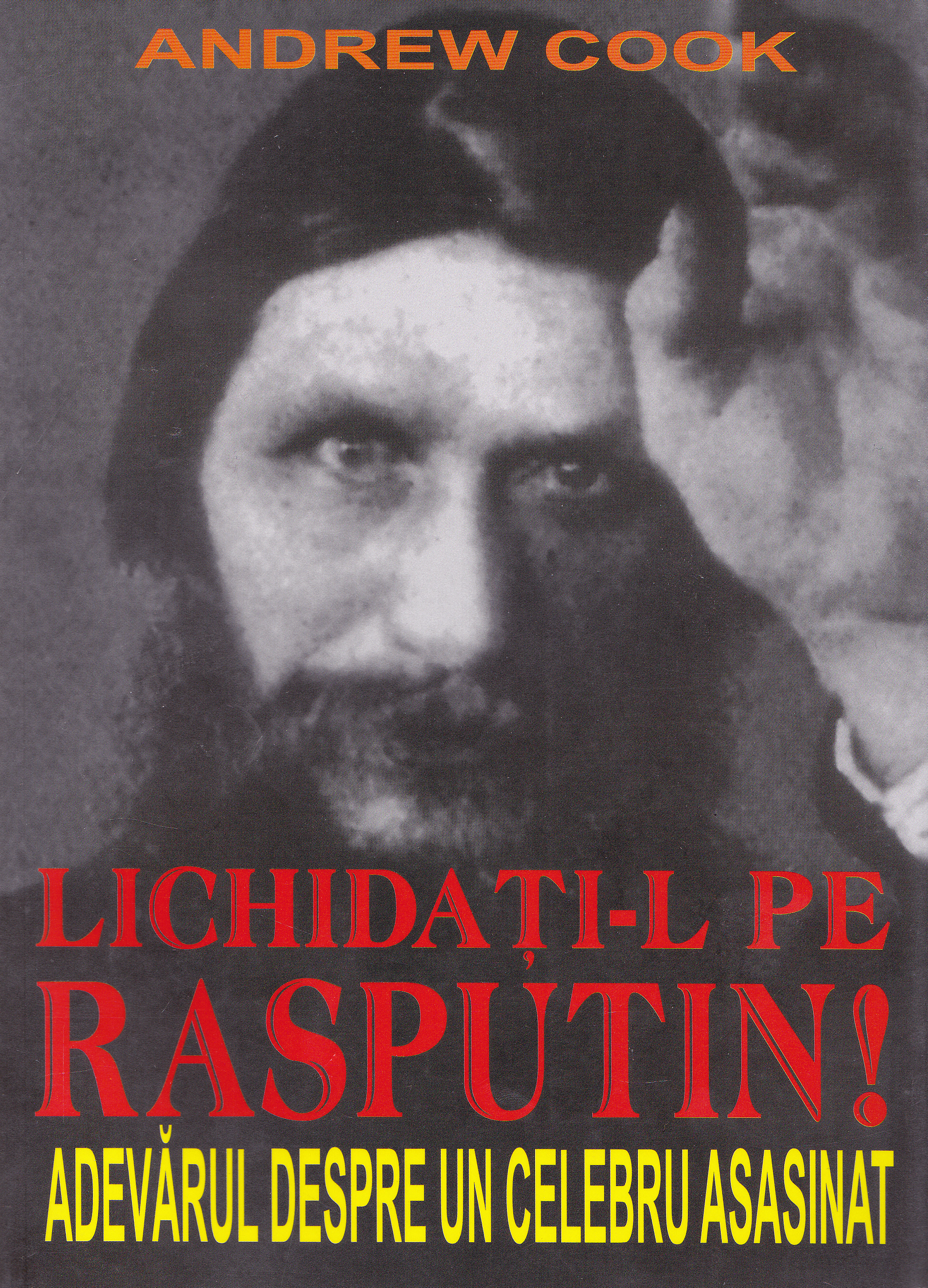 Lichidati-l pe Rasputin! - Andrew Cook
