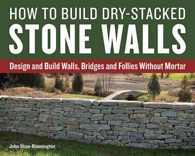 How to Build Dry-Stacked Stone Walls