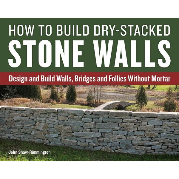 How to Build Dry-Stacked Stone Walls