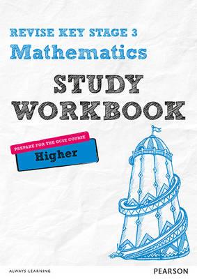 REVISE Key Stage 3 Mathematics Higher Study Workbook