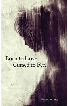Poza produsului Born to Love, Cursed to Feel