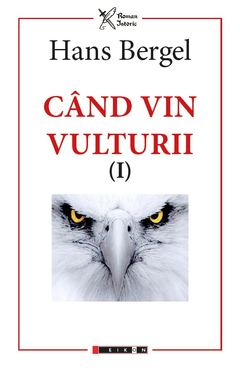Cand vin vulturii - Hans Bergel