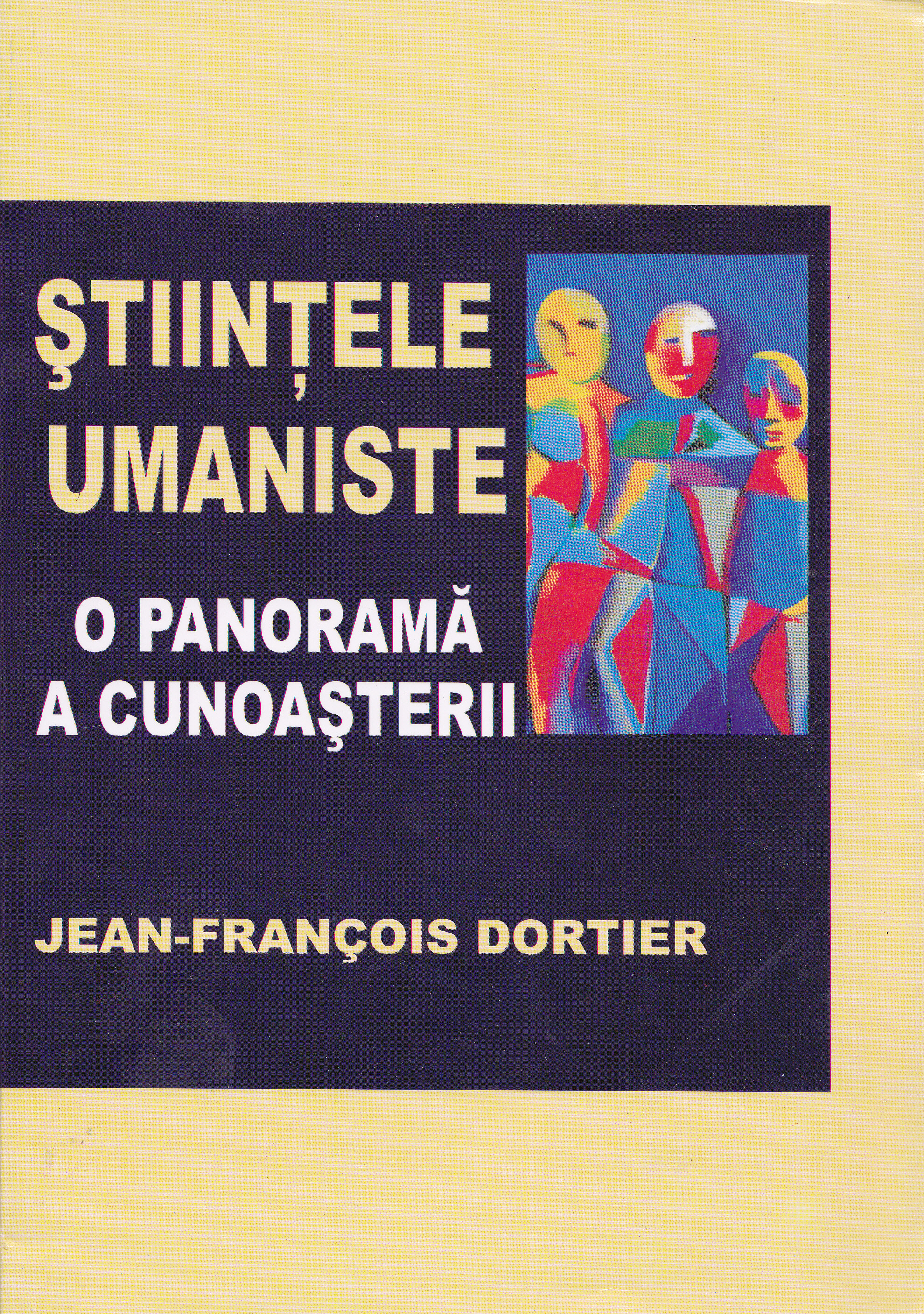 Stiintele umaniste, o panorama a cunoasterii - Jean-Francois Dortier