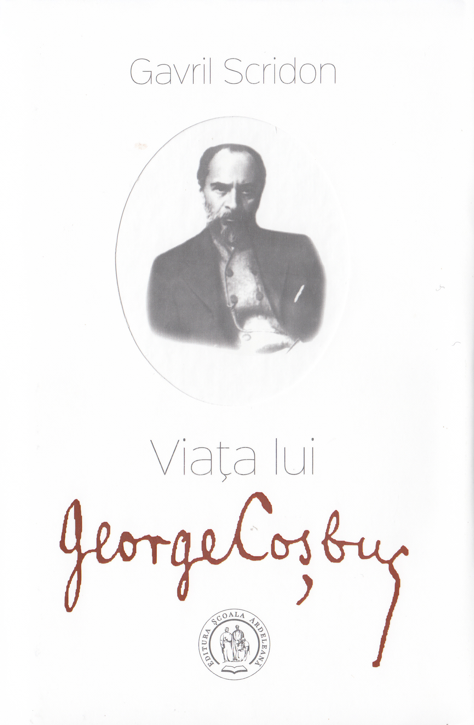 Viata lui George Cosbuc - Gavril Scridon