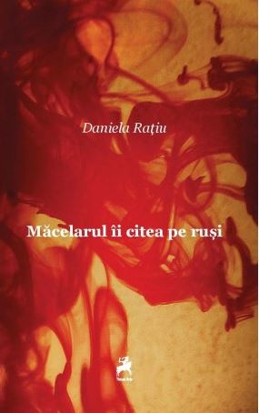 Macelarul ii citea pe rusi - Daniela Ratiu