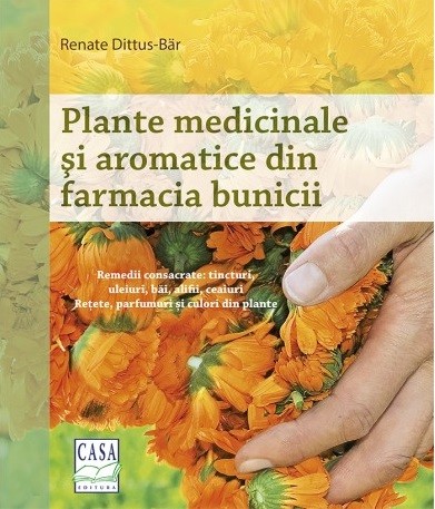 Plante medicinale si aromatice din farmacia bunicii - Renate Dittus-Bar
