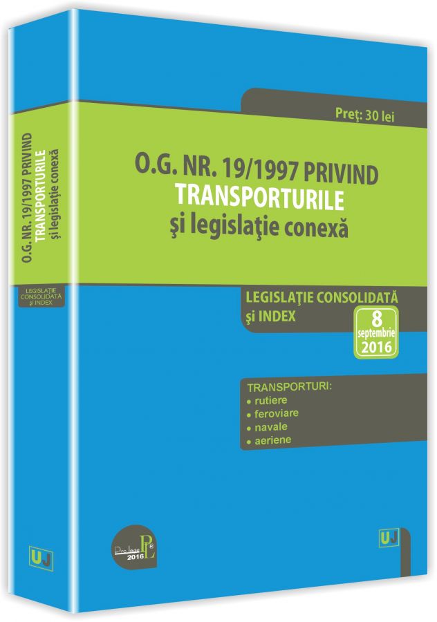 O.G. Nr. 19/1997 privind transporturile si legislatie conexa. Act. 8 Septembrie 2016