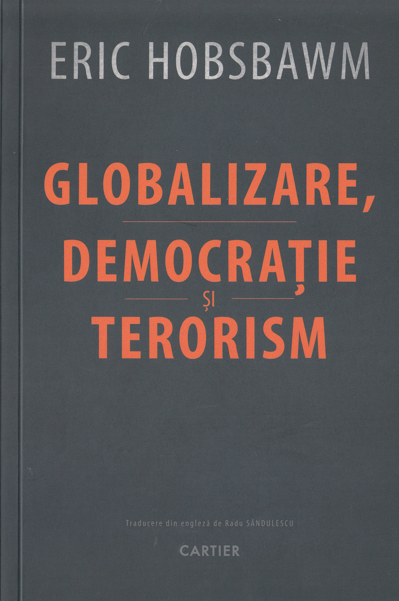 Globalizare, democratie si terorism - Eric Hobsbawm