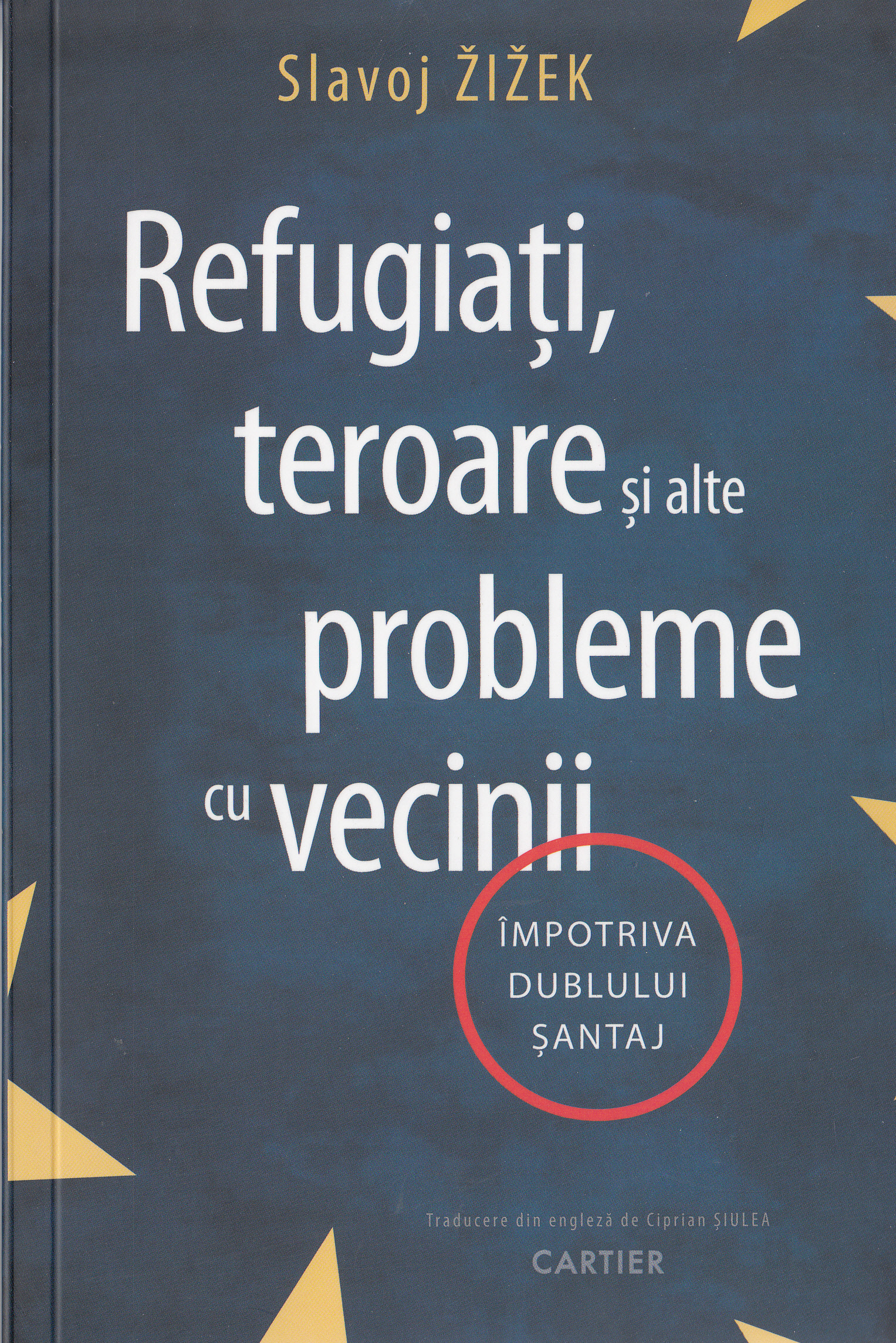 Refugiati, teroare si alte probleme cu vecinii - Slavoj Zizek
