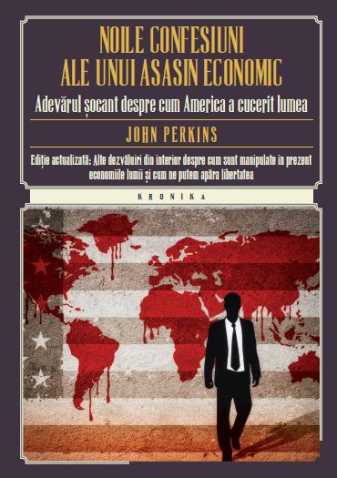 Noile confesiuni ale unui asasin economic - John Perkins