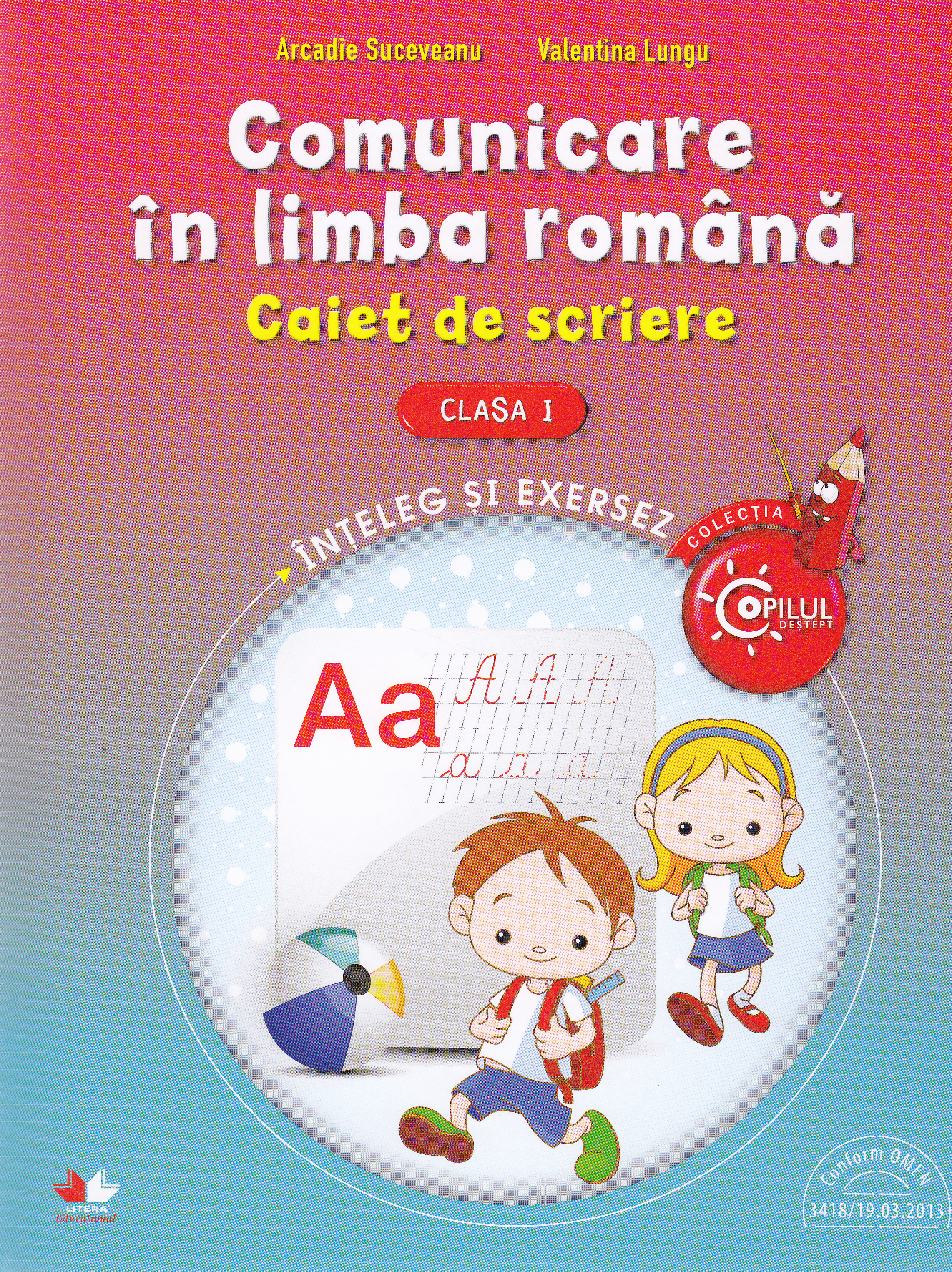Comunicare in limba romana - Clasa 1 - Caiet de scriere - Arcadie Suceveanu, Valentina Lungu