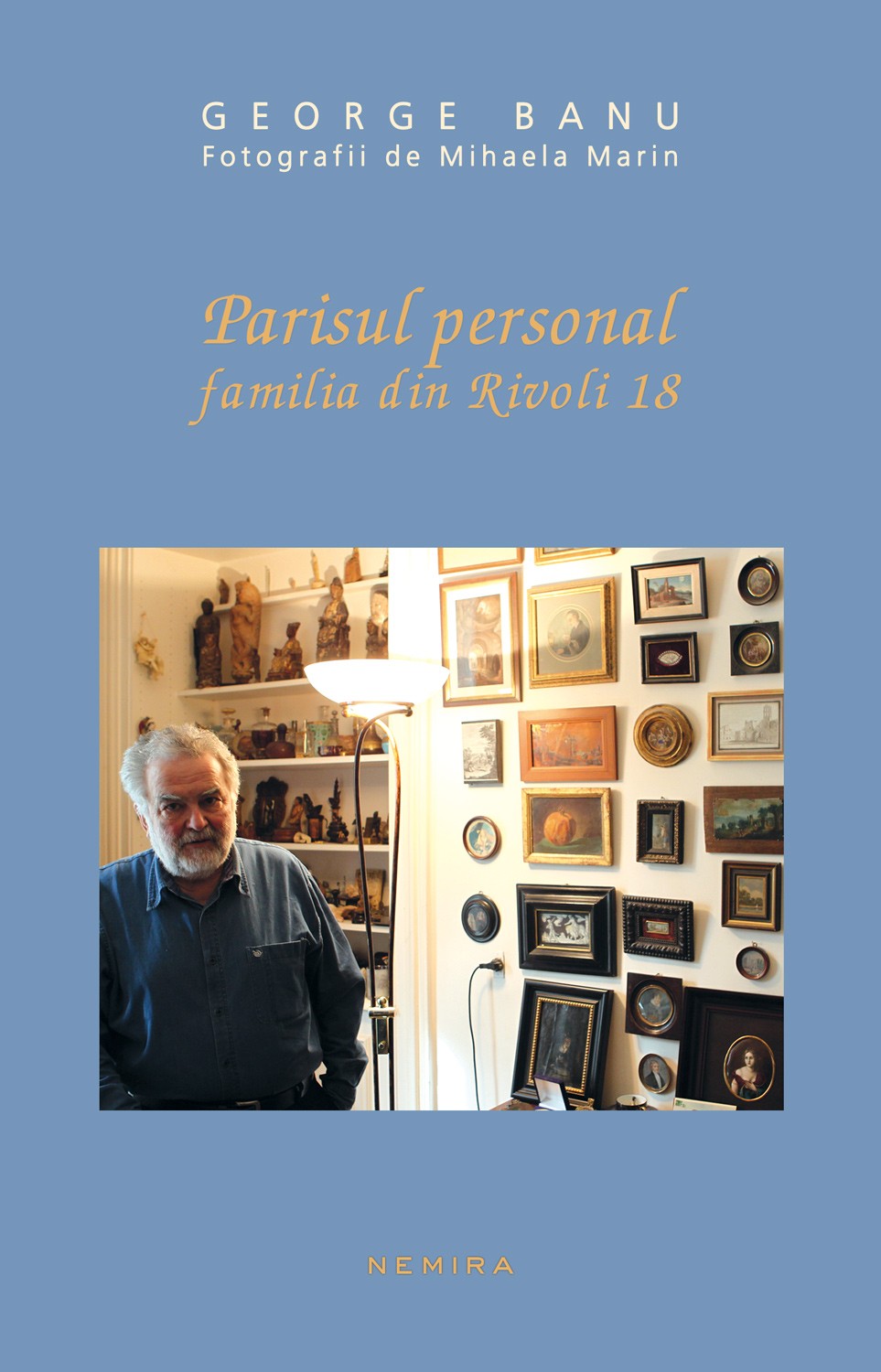 Parisul personal. Familia din Rivoli 18 - George Banu