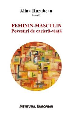 Poza produsului Feminin - Masculin: povestiri de cariera-viata - Alina Hurubean (coordonator)