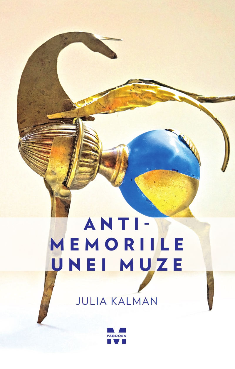 Anti-memoriile unei muze - Julia Kalman