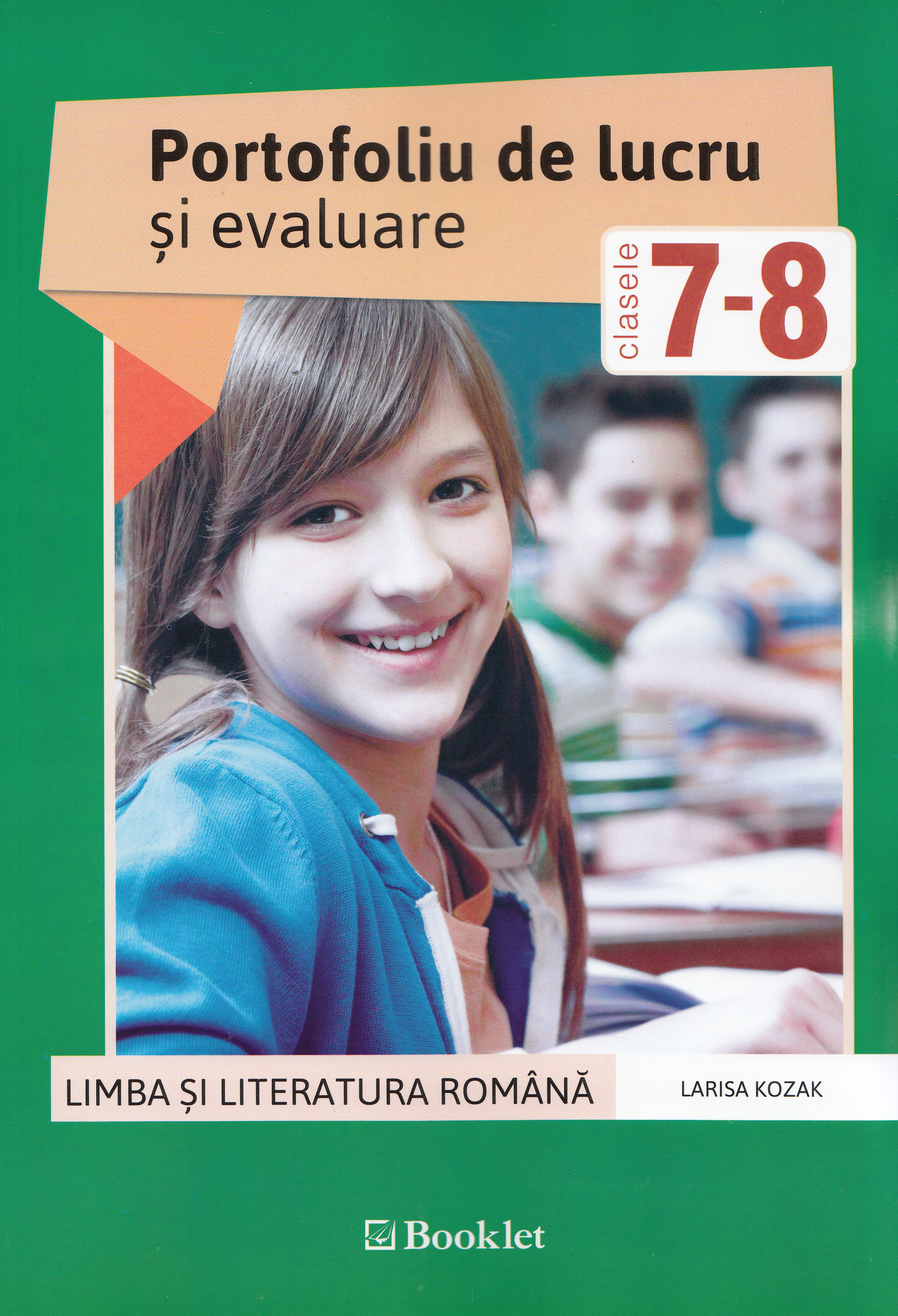 Romana - Clasele 7-8 - Portofoliu de lucru si evaluare - Larisa Kozak