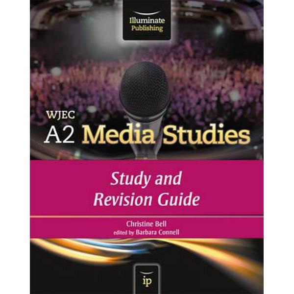 WJEC A2 Media Studies: Study and Revision Guide - Christine Bell