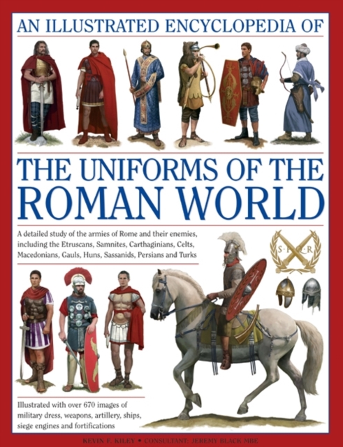 Illustrated Encyclopedia of the Uniforms of the Roman World