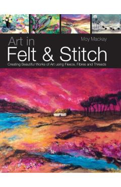 Art in Felt and Stitch